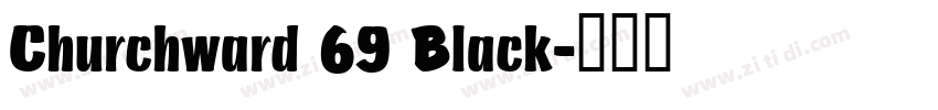 Churchward 69 Black字体转换